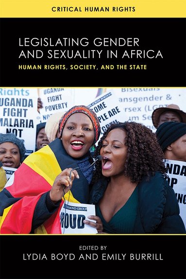 Lydia Boyd, Emily Burrill - Legislating Gender and Sexuality in Africa, Inbunden