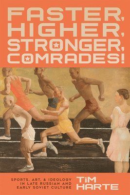 Tim Harte - Faster, Higher, Stronger, Comrades!, Inbunden