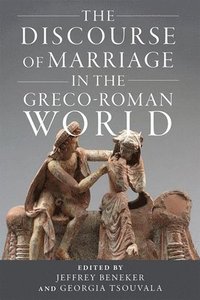 bokomslag The Discourse of Marriage in the Greco-Roman World