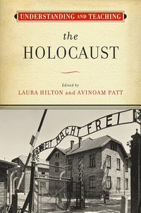bokomslag Understanding and Teaching the Holocaust