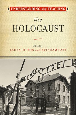 bokomslag Understanding and Teaching the Holocaust