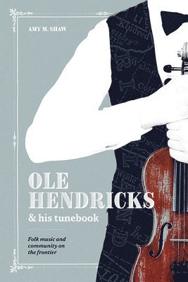 bokomslag Ole Hendricks and His Tunebook