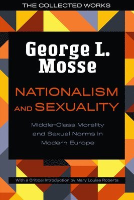 George L. Mosse - Nationalism and Sexuality, Häftad