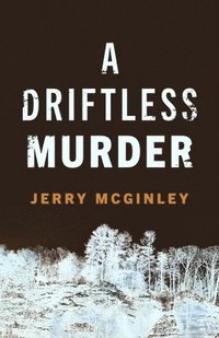 bokomslag A Driftless Murder