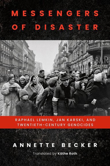Annette Becker - Messengers of Disaster, Inbunden