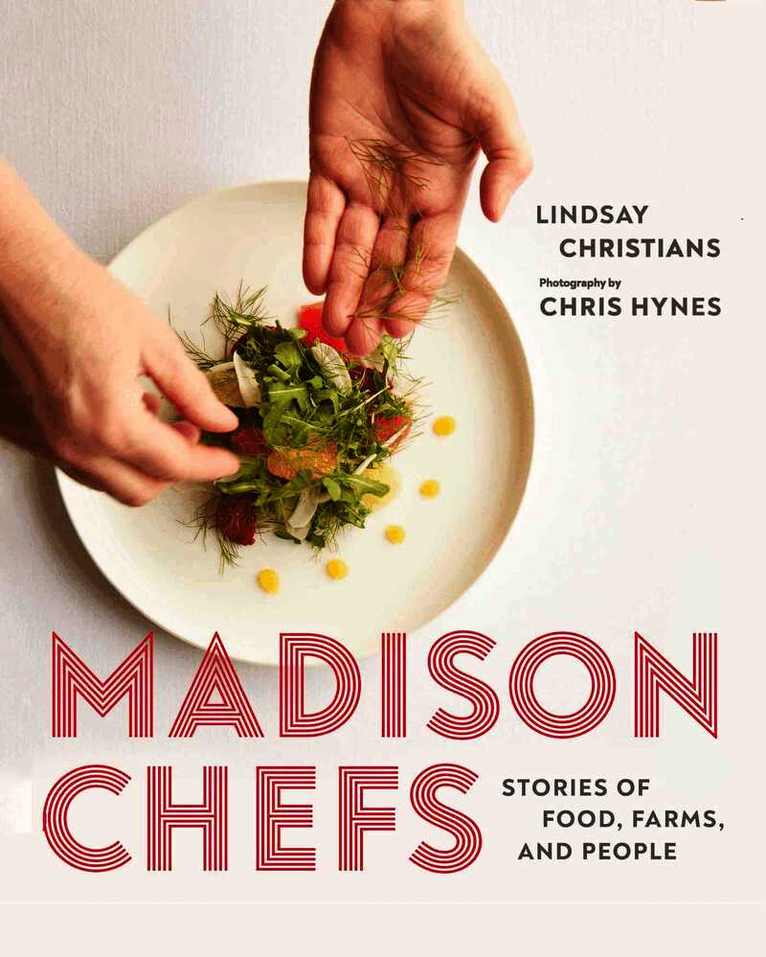 Lindsay Christians, Chris Hynes - Madison Chefs, Inbunden