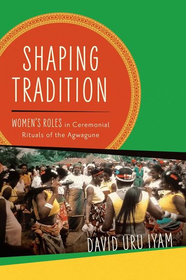 David Uru Iyam - Shaping Tradition, Inbunden