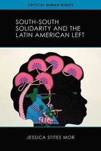bokomslag South-South Solidarity and the Latin American Left