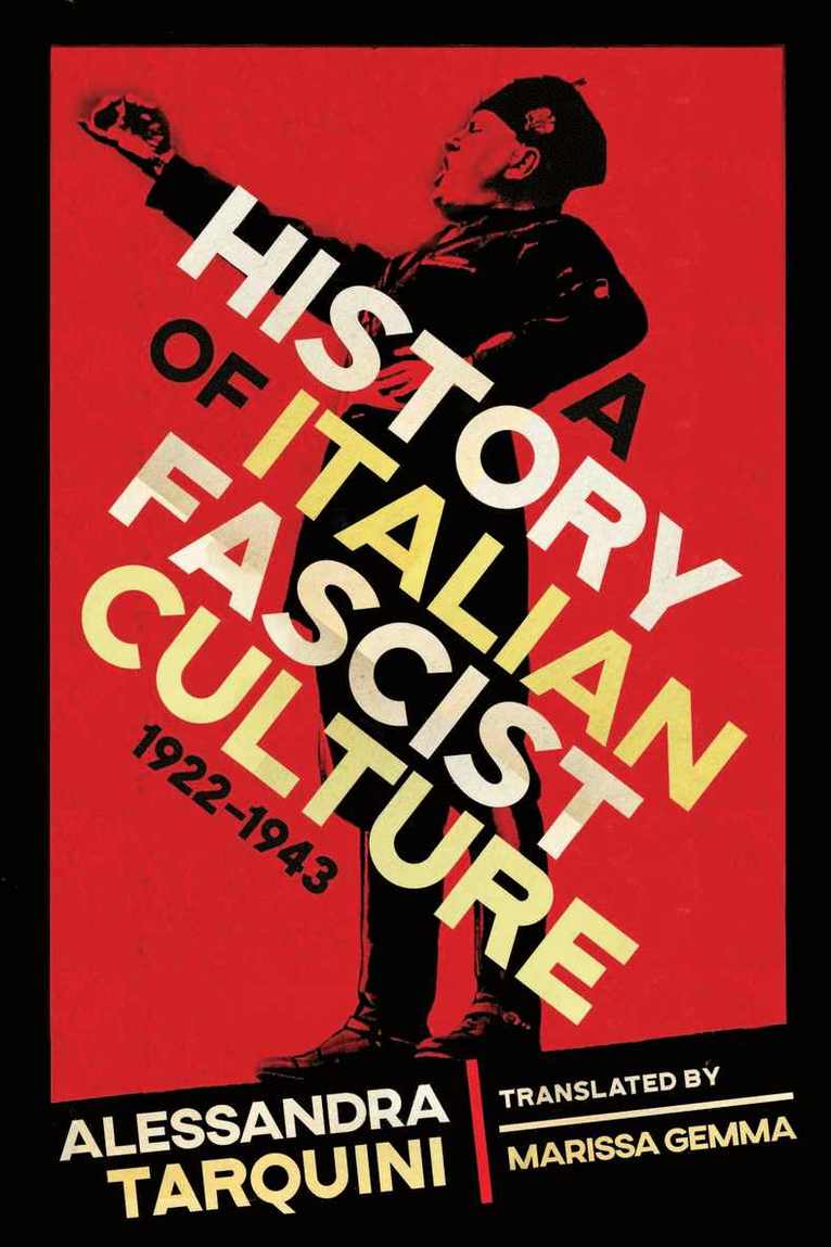 A History of Italian Fascist Culture,1922-1943 1