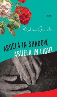 bokomslag Abuela in Shadow, Abuela in Light