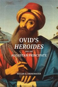 bokomslag Ovid's &quot;&quot;Heroides&quot;&quot; and the Augustan Principate