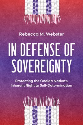 Rebecca M. Webster, Rebecca M Webster - In Defense of Sovereignty, Inbunden