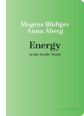 Mogens Rüdiger, Anna Åberg, Mogens Rudiger, Anna Aberg - Energy in the Nordic World, Häftad