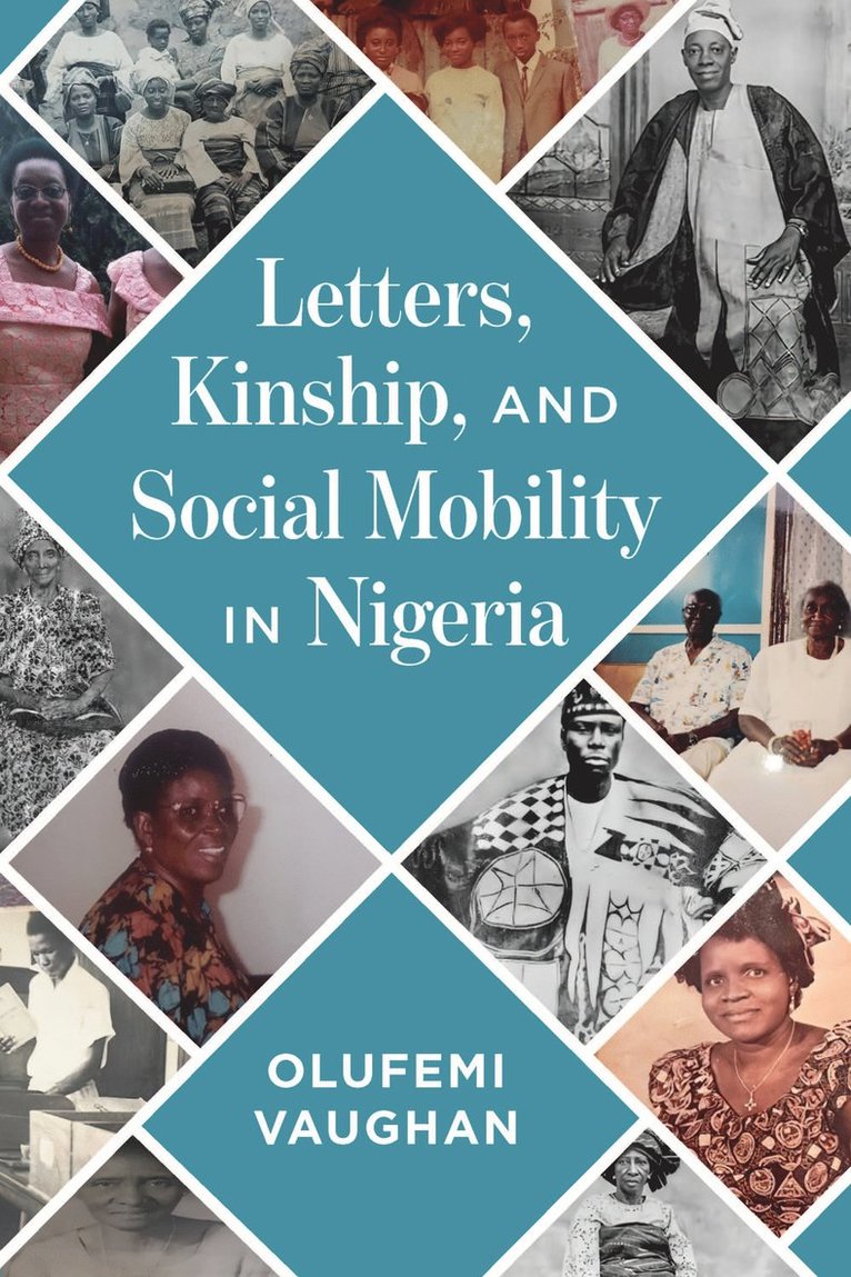 Olufemi Vaughan - Letters, Kinship, and Social Mobility in Nigeria, Inbunden