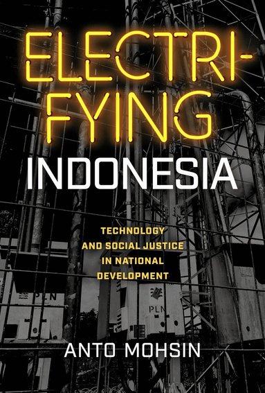 Anto Mohsin - Electrifying Indonesia, Häftad
