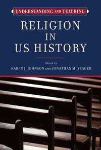 bokomslag Understanding and Teaching Religion in US History