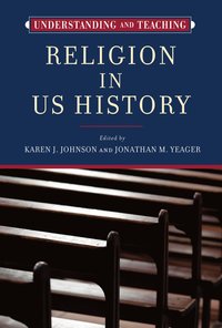 bokomslag Understanding and Teaching Religion in US History