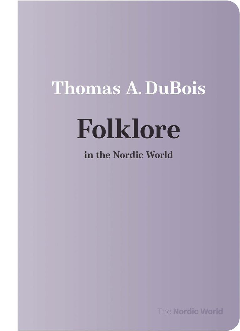 Thomas A. DuBois, Thomas A. Dubois - Folklore in the Nordic World, Häftad