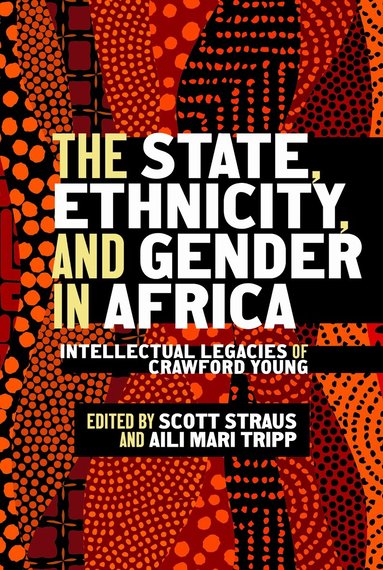 Scott Straus, Aili Mari Tripp - State, Ethnicity, and Gender in Africa, Inbunden