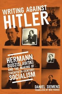 bokomslag Writing Against Hitler: Hermann Budzislawski and the Making of Twentieth-Century Socialism