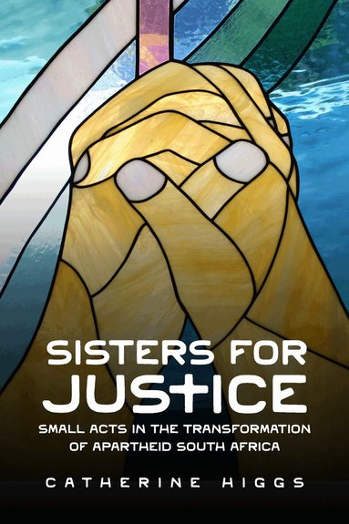 Catherine Higgs - Sisters for Justice, Inbunden