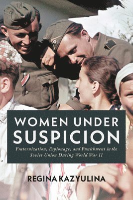 Regina Kazyulina - Women Under Suspicion, Inbunden
