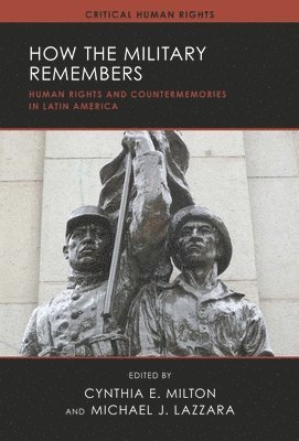 bokomslag How the Military Remembers: Human Rights and Countermemories in Latin America