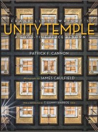 bokomslag Frank Lloyd Wright's Unity Temple: A Good-Time Place Reborn