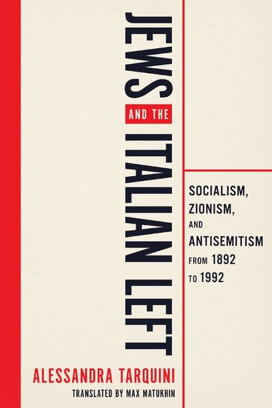 Alessandra Tarquini - Jews and the Italian Left, Inbunden
