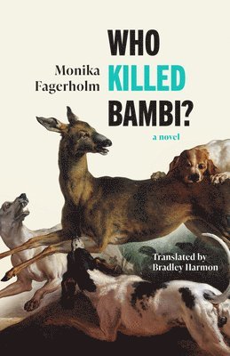 Monika Fagerholm - Who Killed Bambi?, Häftad