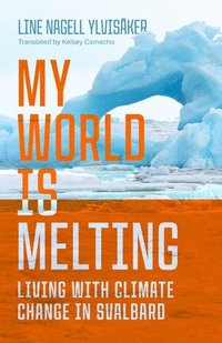 bokomslag My World Is Melting