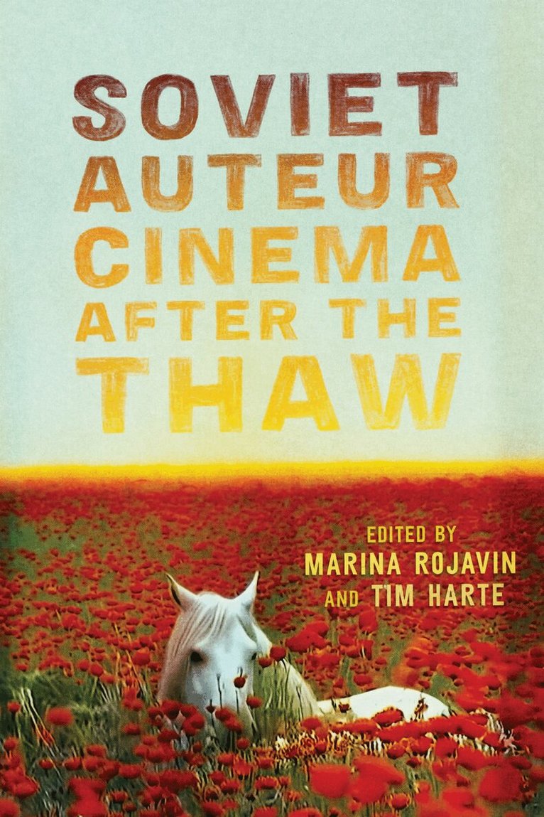 Marina Rojavin, Tim Harte - Soviet Auteur Cinema After the Thaw, Inbunden