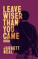 Jarrett Neal - Leave Wiser Than You Came, Häftad