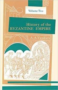 bokomslag History of the Byzantine Empire, 324-1453 v. 2