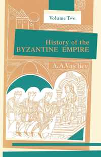 bokomslag History of the Byzantine Empire, 324-1453 v. 2