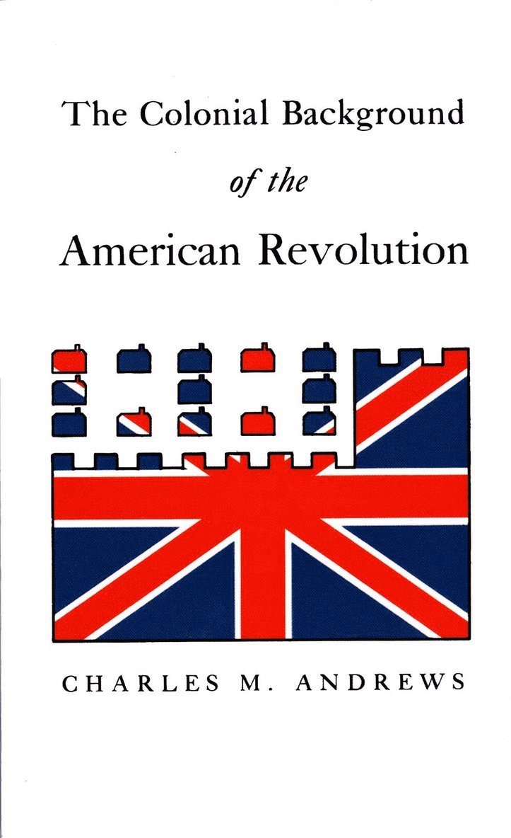 Colonial Background of the American Revolution