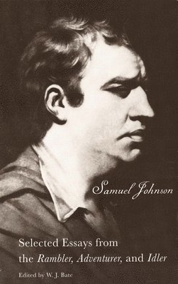 Samuel Johnson, W. J. Bate, W. Jackson Bate - Selected Essays from the Rambler, Adventurer, and Idler, Häftad