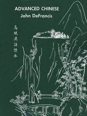 John DeFrancis, Chia-yee Teng, Chih-sheng Yung, Chia-Yee Teng - Advanced Chinese, Häftad