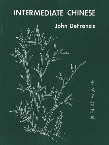 John DeFrancis - Intermediate Chinese, Häftad