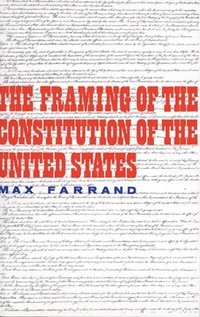 bokomslag The Framing of the Constitution of the United States