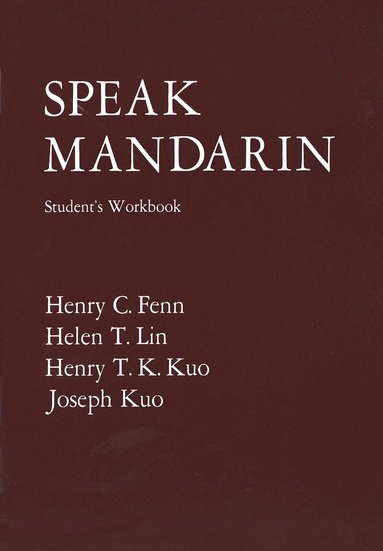 Henry C. Fenn, Helen T. Lin, Henry T. K. Kuo, Joseph Kuo - Speak Mandarin, Workbook, Häftad