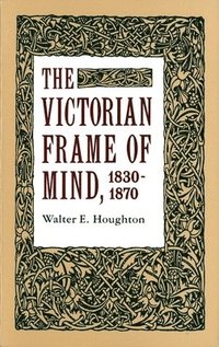 bokomslag The Victorian Frame of Mind, 1830-1870