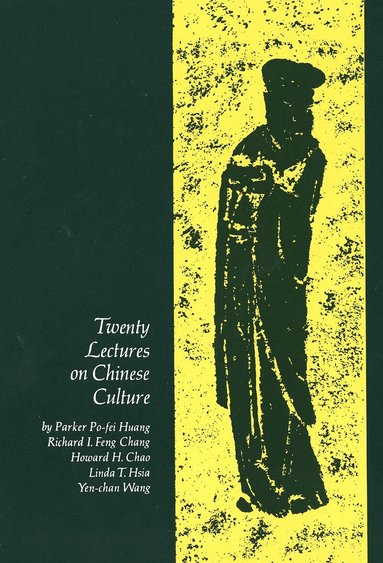 Richard Chang, Howard H. Chao, Parker Po-fei Huang, Linda Hsia - Twenty Lectures on Chinese Culture, Häftad