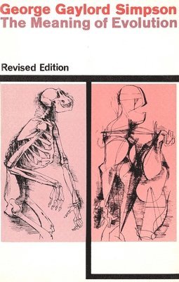 George Gaylord Simpson - Meaning of Evolution, Häftad