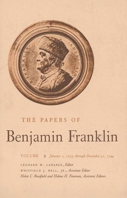Benjamin Franklin, Leonard W. Labaree - The Papers of Benjamin Franklin, Vol. 2: Volume 2: January 1, 1735 Through December 31, 1744, Inbunden