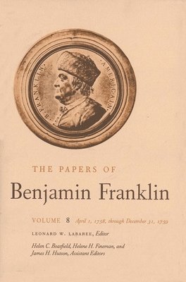 The Papers of Benjamin Franklin, Vol. 8 1