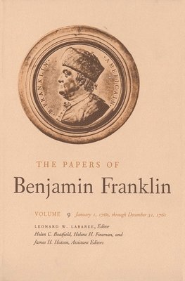 Benjamin Franklin, Leonard W. Labaree - The Papers of Benjamin Franklin, Vol. 9: Volume 9: January 1, 1760 Through December 31, 1761, Inbunden