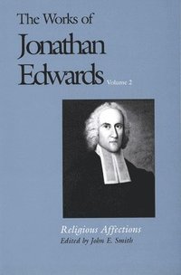 bokomslag The Works of Jonathan Edwards, Vol. 2