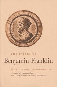 bokomslag The Papers of Benjamin Franklin, Vol. 12