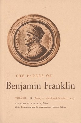 bokomslag The Papers of Benjamin Franklin, Vol. 12: Volume 12: January 1, 1765 Through December 31, 1765